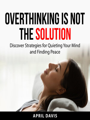 cover image of Overthinking is not the Solution